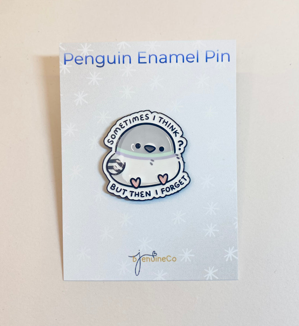 Penguin Enamel Pin says Sometimes I think but then I forget, ebony finish, rubber clutch, Gray and White Penguin, Lapel Pin, Purse/Bag Accessory, Gift Idea for Pin Collector or Animal/ Penguin Lover